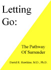 Letting Go: The Pathway of Surrender, by Dr. David R. Hawkins